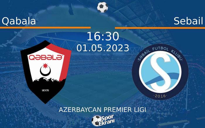 01 Mayıs 2023 Qabala vs Sebail maçı Hangi Kanalda Saat Kaçta Yayınlanacak? 01 Mayıs 2023 Qabala vs Sebail maçı Hangi Kanalda Saat Kaçta Yayınlanacak?