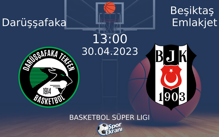 30 Nisan 2023 Darüşşafaka vs Beşiktaş Emlakjet maçı Hangi Kanalda Saat Kaçta Yayınlanacak? 30 Nisan 2023 Darüşşafaka vs Beşiktaş Emlakjet maçı Hangi Kanalda Saat Kaçta Yayınlanacak?