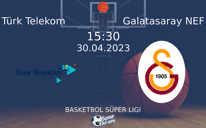 30 Nisan 2023 Türk Telekom vs Galatasaray NEF maçı Hangi Kanalda Saat Kaçta Yayınlanacak? 30 Nisan 2023 Türk Telekom vs Galatasaray NEF maçı Hangi Kanalda Saat Kaçta Yayınlanacak?