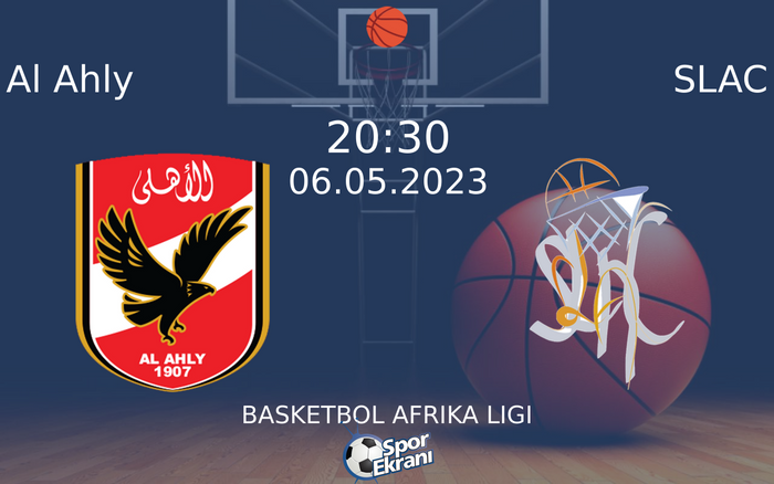 06 Mayıs 2023 Al Ahly vs SLAC maçı Hangi Kanalda Saat Kaçta Yayınlanacak? 06 Mayıs 2023 Al Ahly vs SLAC maçı Hangi Kanalda Saat Kaçta Yayınlanacak?