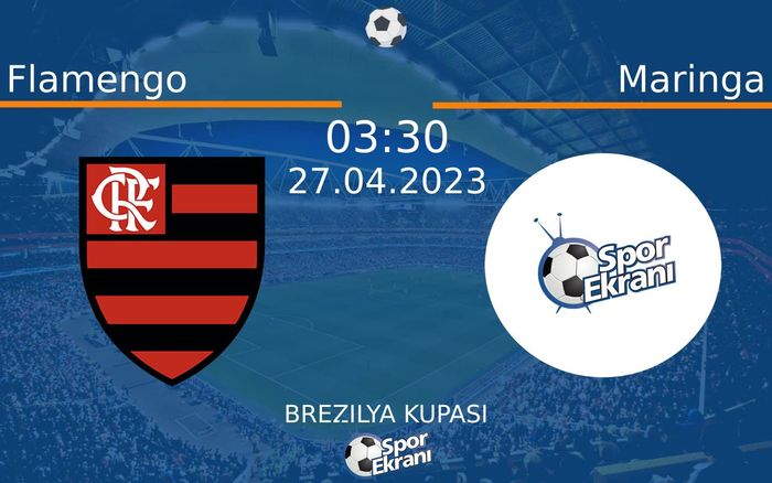 27 Nisan 2023 Flamengo vs Maringa maçı Hangi Kanalda Saat Kaçta Yayınlanacak? 27 Nisan 2023 Flamengo vs Maringa maçı Hangi Kanalda Saat Kaçta Yayınlanacak?
