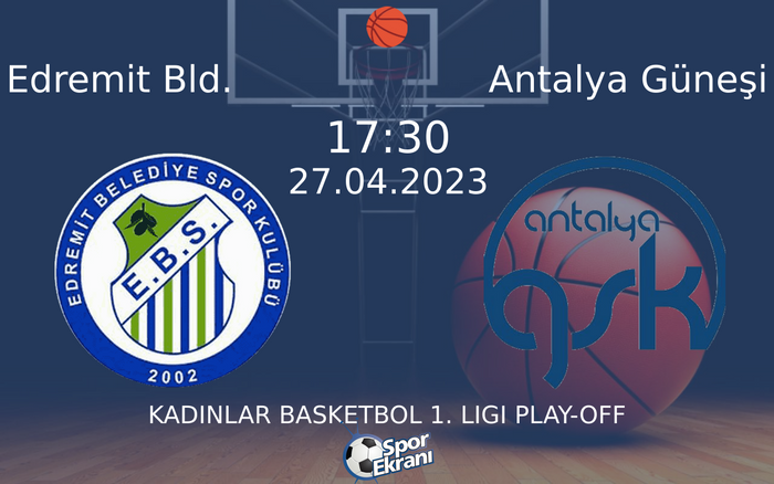 27 Nisan 2023 Edremit Bld. vs Antalya Güneşi maçı Hangi Kanalda Saat Kaçta Yayınlanacak? 27 Nisan 2023 Edremit Bld. vs Antalya Güneşi maçı Hangi Kanalda Saat Kaçta Yayınlanacak?