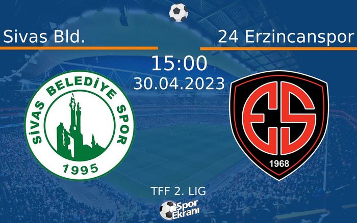 30 Nisan 2023 Sivas Bld. vs 24 Erzincanspor maçı Hangi Kanalda Saat Kaçta Yayınlanacak?
