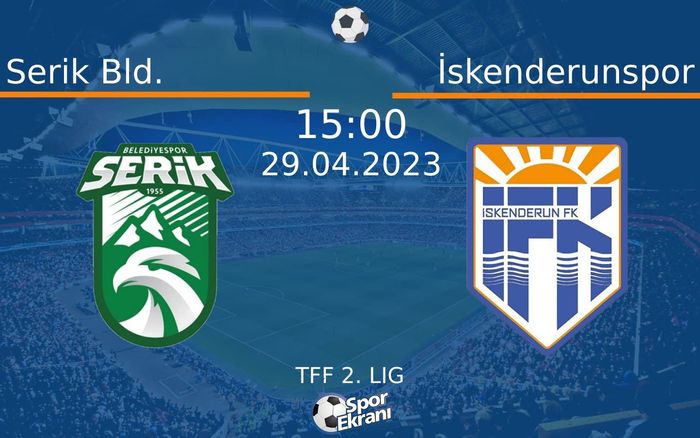 29 Nisan 2023 Serik Bld. vs İskenderunspor maçı Hangi Kanalda Saat Kaçta Yayınlanacak? 29 Nisan 2023 Serik Bld. vs İskenderunspor maçı Hangi Kanalda Saat Kaçta Yayınlanacak?