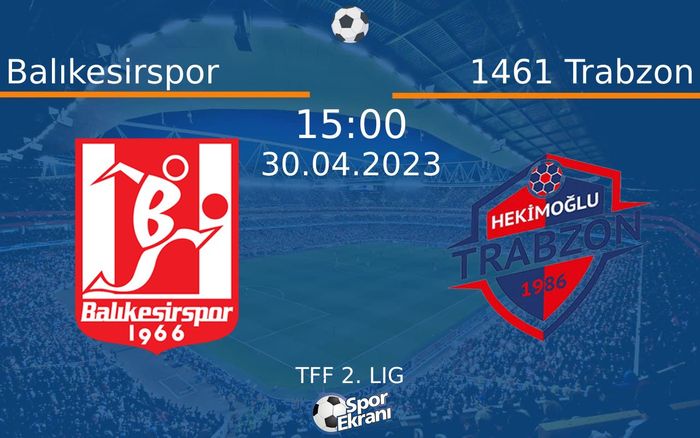30 Nisan 2023 Balıkesirspor vs 1461 Trabzon maçı Hangi Kanalda Saat Kaçta Yayınlanacak? 30 Nisan 2023 Balıkesirspor vs 1461 Trabzon maçı Hangi Kanalda Saat Kaçta Yayınlanacak?