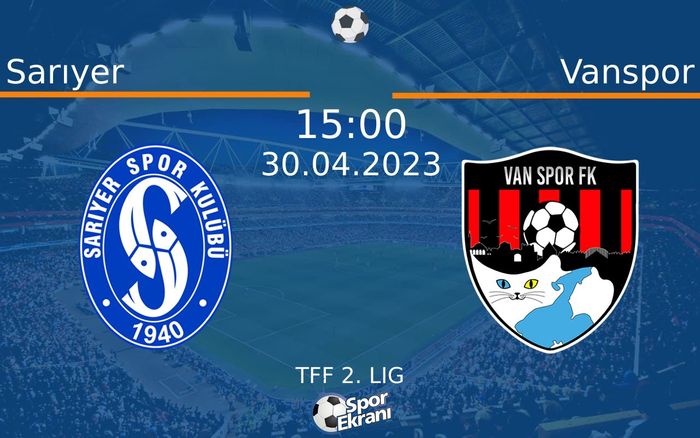 30 Nisan 2023 Sarıyer vs Vanspor maçı Hangi Kanalda Saat Kaçta Yayınlanacak? 30 Nisan 2023 Sarıyer vs Vanspor maçı Hangi Kanalda Saat Kaçta Yayınlanacak?