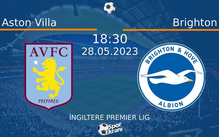 28 Mayıs 2023 Aston Villa vs Brighton maçı Hangi Kanalda Saat Kaçta Yayınlanacak? 28 Mayıs 2023 Aston Villa vs Brighton maçı Hangi Kanalda Saat Kaçta Yayınlanacak?