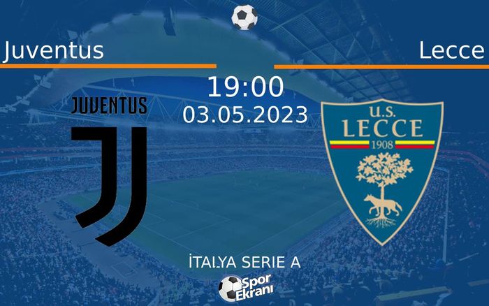 03 Mayıs 2023 Juventus vs Lecce maçı Hangi Kanalda Saat Kaçta Yayınlanacak? 03 Mayıs 2023 Juventus vs Lecce maçı Hangi Kanalda Saat Kaçta Yayınlanacak?