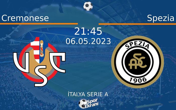06 Mayıs 2023 Cremonese vs Spezia maçı Hangi Kanalda Saat Kaçta Yayınlanacak? 06 Mayıs 2023 Cremonese vs Spezia maçı Hangi Kanalda Saat Kaçta Yayınlanacak?