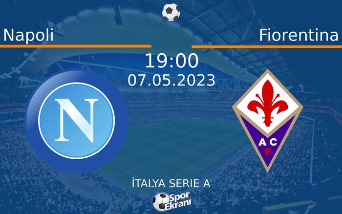 07 Mayıs 2023 Napoli vs Fiorentina maçı Hangi Kanalda Saat Kaçta Yayınlanacak? 07 Mayıs 2023 Napoli vs Fiorentina maçı Hangi Kanalda Saat Kaçta Yayınlanacak?