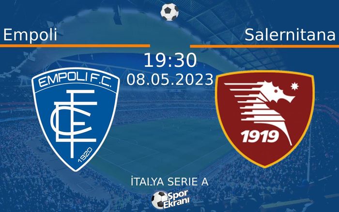 08 Mayıs 2023 Empoli vs Salernitana maçı Hangi Kanalda Saat Kaçta Yayınlanacak? 08 Mayıs 2023 Empoli vs Salernitana maçı Hangi Kanalda Saat Kaçta Yayınlanacak?