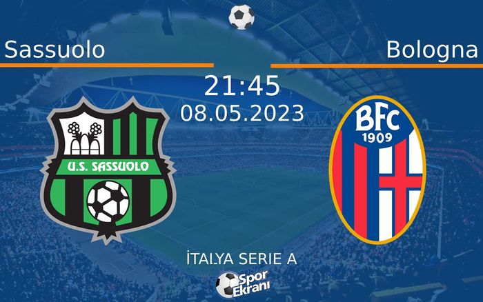 08 Mayıs 2023 Sassuolo vs Bologna maçı Hangi Kanalda Saat Kaçta Yayınlanacak? 08 Mayıs 2023 Sassuolo vs Bologna maçı Hangi Kanalda Saat Kaçta Yayınlanacak?