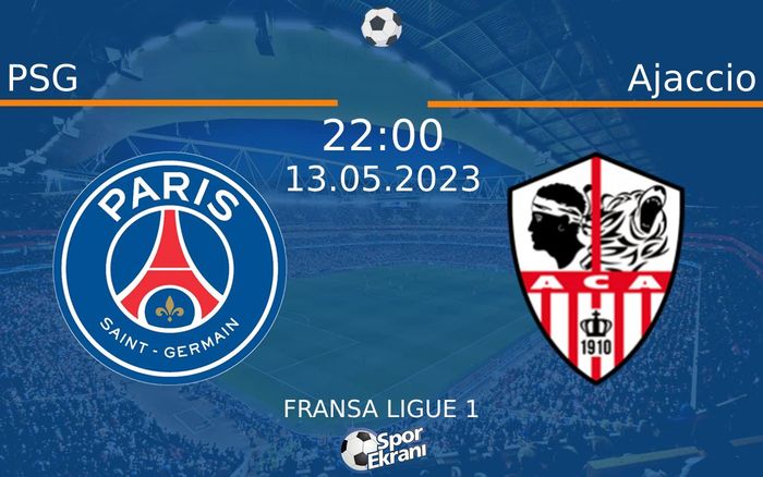 13 Mayıs 2023 PSG vs Ajaccio maçı Hangi Kanalda Saat Kaçta Yayınlanacak? 13 Mayıs 2023 PSG vs Ajaccio maçı Hangi Kanalda Saat Kaçta Yayınlanacak?