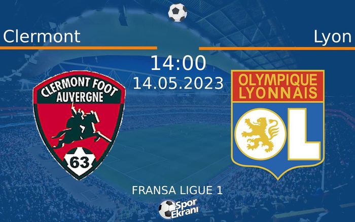 14 Mayıs 2023 Clermont vs Lyon maçı Hangi Kanalda Saat Kaçta Yayınlanacak? 14 Mayıs 2023 Clermont vs Lyon maçı Hangi Kanalda Saat Kaçta Yayınlanacak?