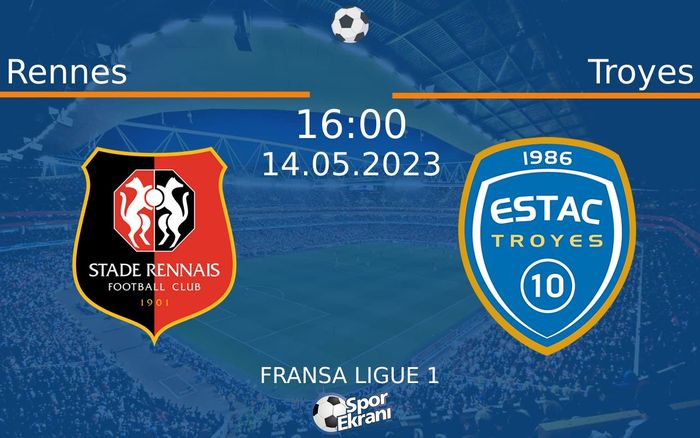 14 Mayıs 2023 Rennes vs Troyes maçı Hangi Kanalda Saat Kaçta Yayınlanacak? 14 Mayıs 2023 Rennes vs Troyes maçı Hangi Kanalda Saat Kaçta Yayınlanacak?