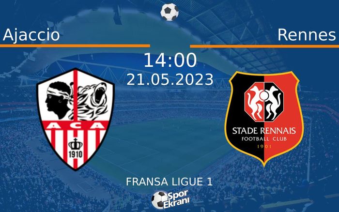21 Mayıs 2023 Ajaccio vs Rennes maçı Hangi Kanalda Saat Kaçta Yayınlanacak? 21 Mayıs 2023 Ajaccio vs Rennes maçı Hangi Kanalda Saat Kaçta Yayınlanacak?