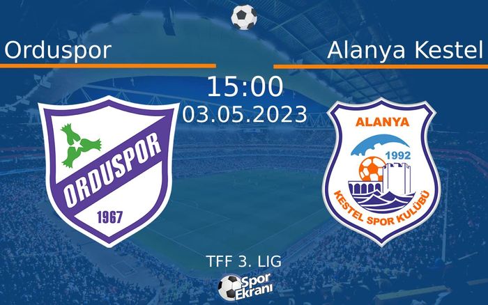 03 Mayıs 2023 Orduspor vs Alanya Kestel maçı Hangi Kanalda Saat Kaçta Yayınlanacak? 03 Mayıs 2023 Orduspor vs Alanya Kestel maçı Hangi Kanalda Saat Kaçta Yayınlanacak?