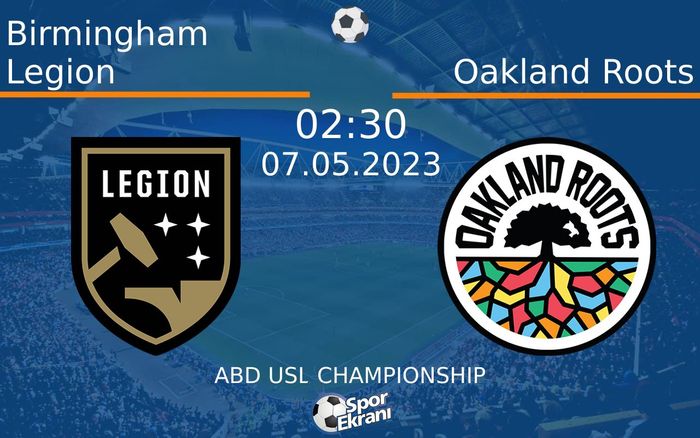 07 Mayıs 2023 Birmingham Legion vs Oakland Roots maçı Hangi Kanalda Saat Kaçta Yayınlanacak? 07 Mayıs 2023 Birmingham Legion vs Oakland Roots maçı Hangi Kanalda Saat Kaçta Yayınlanacak?