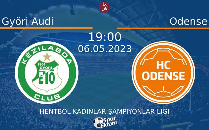 06 Mayıs 2023 Györi Audi vs Odense maçı Hangi Kanalda Saat Kaçta Yayınlanacak? 06 Mayıs 2023 Györi Audi vs Odense maçı Hangi Kanalda Saat Kaçta Yayınlanacak?