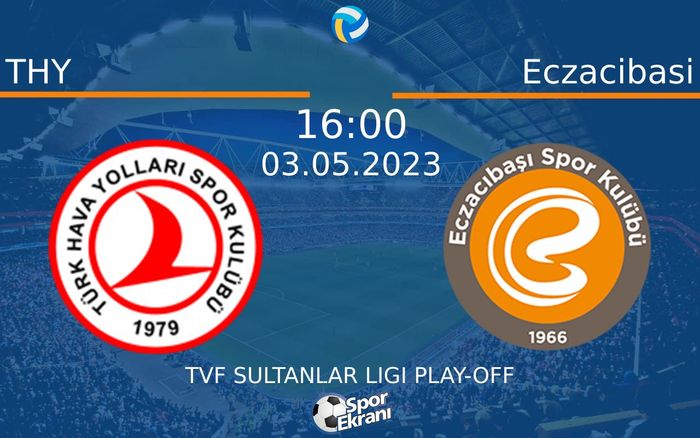 03 Mayıs 2023 THY vs Eczacibasi maçı Hangi Kanalda Saat Kaçta Yayınlanacak? 03 Mayıs 2023 THY vs Eczacibasi maçı Hangi Kanalda Saat Kaçta Yayınlanacak?