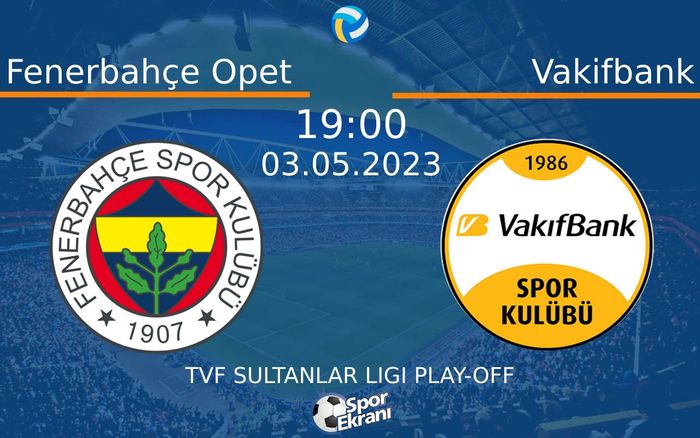 03 Mayıs 2023 Fenerbahçe Opet vs Vakifbank maçı Hangi Kanalda Saat Kaçta Yayınlanacak? 03 Mayıs 2023 Fenerbahçe Opet vs Vakifbank maçı Hangi Kanalda Saat Kaçta Yayınlanacak?