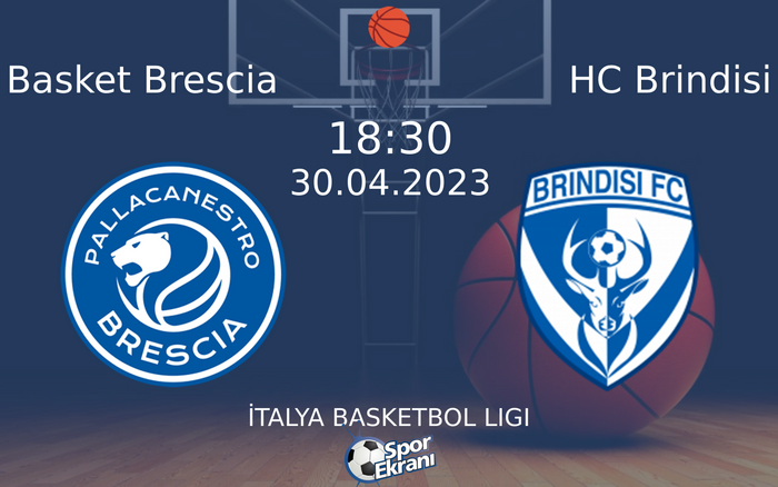 30 Nisan 2023 Basket Brescia vs HC Brindisi maçı Hangi Kanalda Saat Kaçta Yayınlanacak? 30 Nisan 2023 Basket Brescia vs HC Brindisi maçı Hangi Kanalda Saat Kaçta Yayınlanacak?