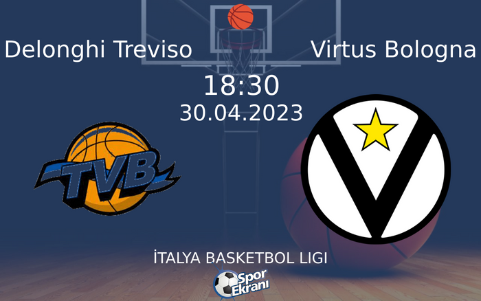 30 Nisan 2023 Delonghi Treviso vs Virtus Bologna maçı Hangi Kanalda Saat Kaçta Yayınlanacak? 30 Nisan 2023 Delonghi Treviso vs Virtus Bologna maçı Hangi Kanalda Saat Kaçta Yayınlanacak?