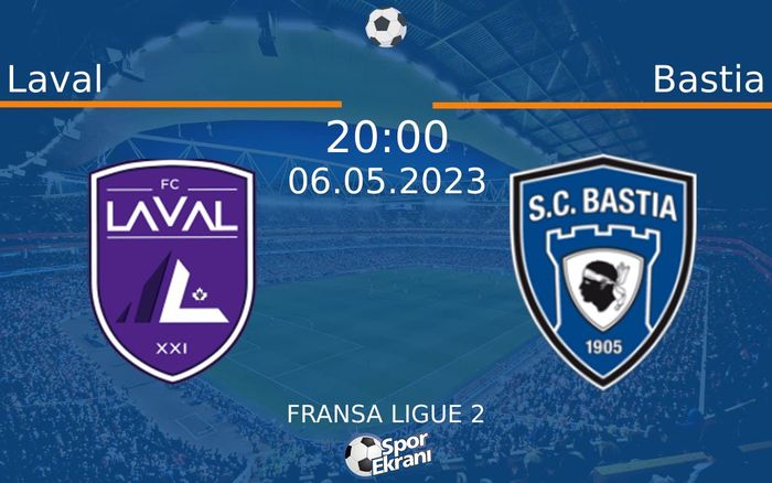 06 Mayıs 2023 Laval vs Bastia maçı Hangi Kanalda Saat Kaçta Yayınlanacak? 06 Mayıs 2023 Laval vs Bastia maçı Hangi Kanalda Saat Kaçta Yayınlanacak?
