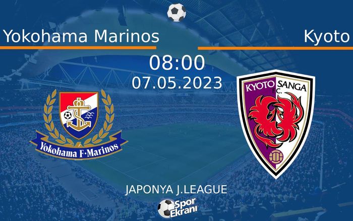 07 Mayıs 2023 Yokohama Marinos vs Kyoto maçı Hangi Kanalda Saat Kaçta Yayınlanacak? 07 Mayıs 2023 Yokohama Marinos vs Kyoto maçı Hangi Kanalda Saat Kaçta Yayınlanacak?