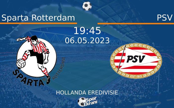 06 Mayıs 2023 Sparta Rotterdam vs PSV maçı Hangi Kanalda Saat Kaçta Yayınlanacak? 06 Mayıs 2023 Sparta Rotterdam vs PSV maçı Hangi Kanalda Saat Kaçta Yayınlanacak?