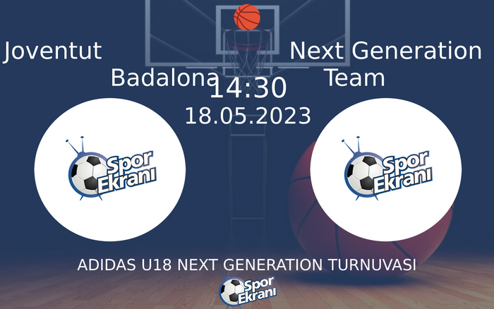 18 Mayıs 2023 Joventut Badalona vs Next Generation Team maçı Hangi Kanalda Saat Kaçta Yayınlanacak? 18 Mayıs 2023 Joventut Badalona vs Next Generation Team maçı Hangi Kanalda Saat Kaçta Yayınlanacak?