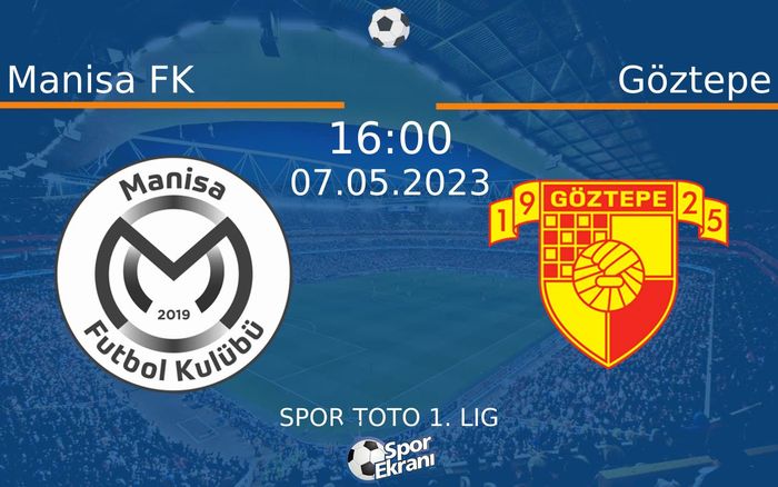 07 Mayıs 2023 Manisa FK vs Göztepe maçı Hangi Kanalda Saat Kaçta Yayınlanacak? 07 Mayıs 2023 Manisa FK vs Göztepe maçı Hangi Kanalda Saat Kaçta Yayınlanacak?