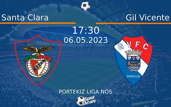 06 Mayıs 2023 Santa Clara vs Gil Vicente maçı Hangi Kanalda Saat Kaçta Yayınlanacak? 06 Mayıs 2023 Santa Clara vs Gil Vicente maçı Hangi Kanalda Saat Kaçta Yayınlanacak?