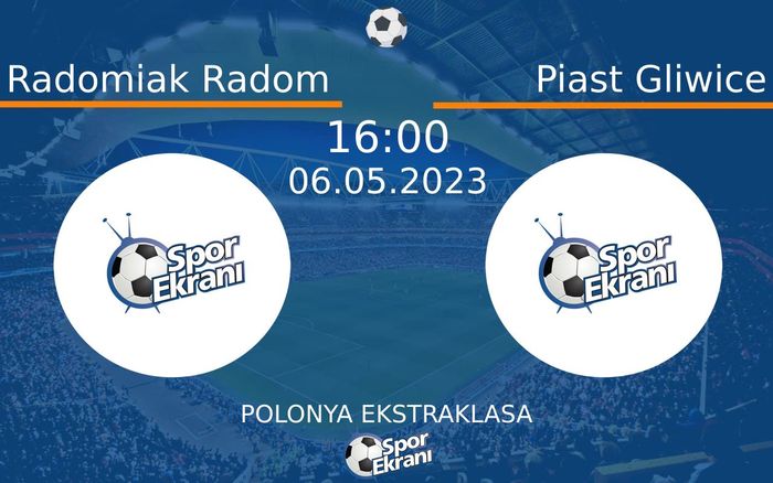 06 Mayıs 2023 Radomiak Radom vs Piast Gliwice maçı Hangi Kanalda Saat Kaçta Yayınlanacak? 06 Mayıs 2023 Radomiak Radom vs Piast Gliwice maçı Hangi Kanalda Saat Kaçta Yayınlanacak?