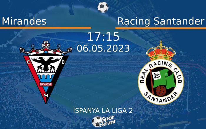 06 Mayıs 2023 Mirandes vs Racing Santander maçı Hangi Kanalda Saat Kaçta Yayınlanacak? 06 Mayıs 2023 Mirandes vs Racing Santander maçı Hangi Kanalda Saat Kaçta Yayınlanacak?