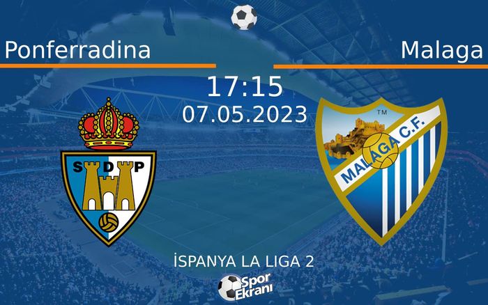 07 Mayıs 2023 Ponferradina vs Malaga maçı Hangi Kanalda Saat Kaçta Yayınlanacak? 07 Mayıs 2023 Ponferradina vs Malaga maçı Hangi Kanalda Saat Kaçta Yayınlanacak?