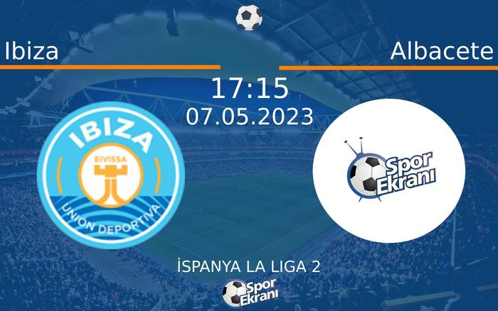 07 Mayıs 2023 Ibiza vs Albacete maçı Hangi Kanalda Saat Kaçta Yayınlanacak? 07 Mayıs 2023 Ibiza vs Albacete maçı Hangi Kanalda Saat Kaçta Yayınlanacak?