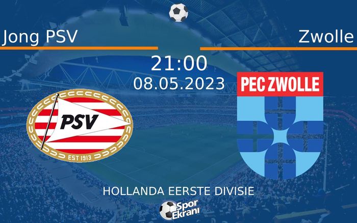 08 Mayıs 2023 Jong PSV vs Zwolle maçı Hangi Kanalda Saat Kaçta Yayınlanacak? 08 Mayıs 2023 Jong PSV vs Zwolle maçı Hangi Kanalda Saat Kaçta Yayınlanacak?