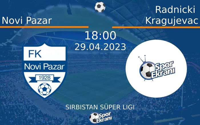 29 Nisan 2023 Novi Pazar vs Radnicki Kragujevac maçı Hangi Kanalda Saat Kaçta Yayınlanacak? 29 Nisan 2023 Novi Pazar vs Radnicki Kragujevac maçı Hangi Kanalda Saat Kaçta Yayınlanacak?