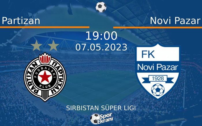 07 Mayıs 2023 Partizan vs Novi Pazar maçı Hangi Kanalda Saat Kaçta Yayınlanacak? 07 Mayıs 2023 Partizan vs Novi Pazar maçı Hangi Kanalda Saat Kaçta Yayınlanacak?