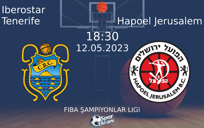 12 Mayıs 2023 Iberostar Tenerife vs Hapoel Jerusalem maçı Hangi Kanalda Saat Kaçta Yayınlanacak? 12 Mayıs 2023 Iberostar Tenerife vs Hapoel Jerusalem maçı Hangi Kanalda Saat Kaçta Yayınlanacak?