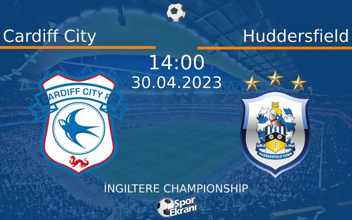 30 Nisan 2023 Cardiff City vs Huddersfield maçı Hangi Kanalda Saat Kaçta Yayınlanacak? 30 Nisan 2023 Cardiff City vs Huddersfield maçı Hangi Kanalda Saat Kaçta Yayınlanacak?