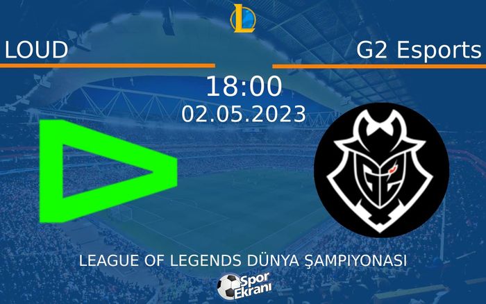 02 Mayıs 2023 LOUD vs G2 Esports maçı Hangi Kanalda Saat Kaçta Yayınlanacak? 02 Mayıs 2023 LOUD vs G2 Esports maçı Hangi Kanalda Saat Kaçta Yayınlanacak?