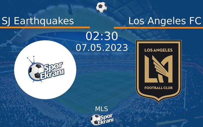07 Mayıs 2023 SJ Earthquakes vs Los Angeles FC maçı Hangi Kanalda Saat Kaçta Yayınlanacak? 07 Mayıs 2023 SJ Earthquakes vs Los Angeles FC maçı Hangi Kanalda Saat Kaçta Yayınlanacak?