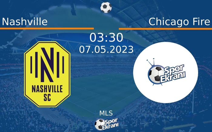 07 Mayıs 2023 Nashville vs Chicago Fire maçı Hangi Kanalda Saat Kaçta Yayınlanacak? 07 Mayıs 2023 Nashville vs Chicago Fire maçı Hangi Kanalda Saat Kaçta Yayınlanacak?