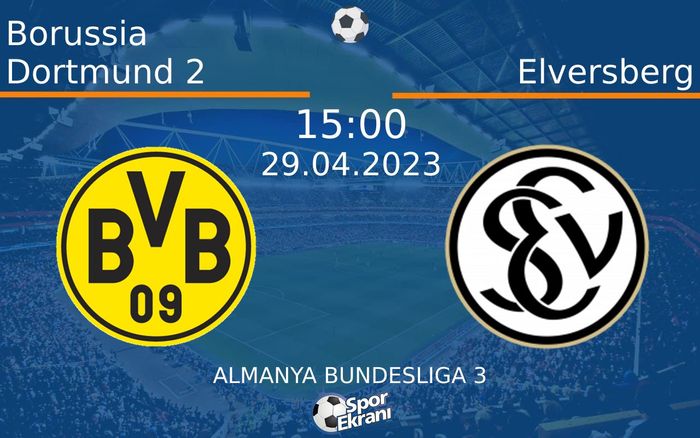 29 Nisan 2023 Borussia Dortmund 2 vs Elversberg maçı Hangi Kanalda Saat Kaçta Yayınlanacak? 29 Nisan 2023 Borussia Dortmund 2 vs Elversberg maçı Hangi Kanalda Saat Kaçta Yayınlanacak?