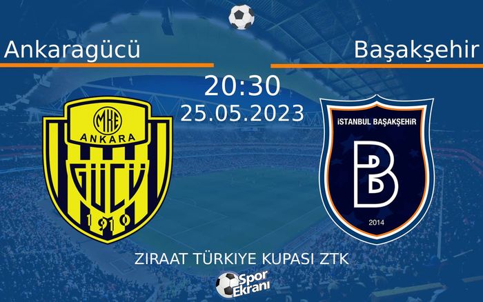 25 Mayıs 2023 Ankaragücü vs Başakşehir maçı Hangi Kanalda Saat Kaçta Yayınlanacak?