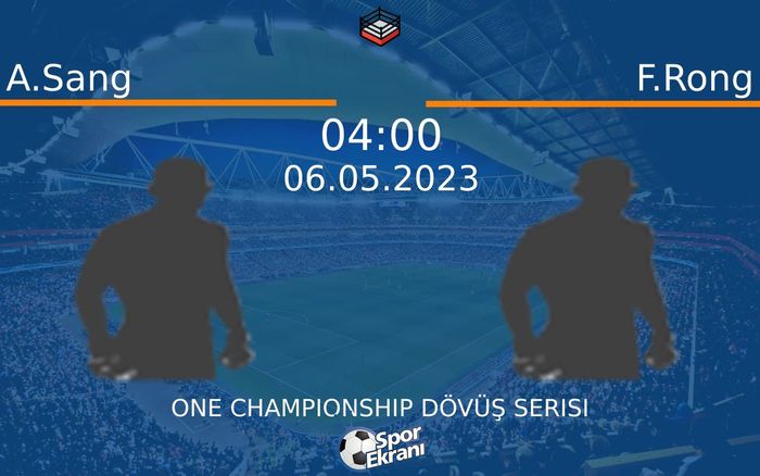 06 Mayıs 2023 A.Sang vs F.Rong maçı Hangi Kanalda Saat Kaçta Yayınlanacak? 06 Mayıs 2023 A.Sang vs F.Rong maçı Hangi Kanalda Saat Kaçta Yayınlanacak?