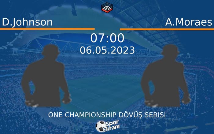 06 Mayıs 2023 D.Johnson vs A.Moraes maçı Hangi Kanalda Saat Kaçta Yayınlanacak? 06 Mayıs 2023 D.Johnson vs A.Moraes maçı Hangi Kanalda Saat Kaçta Yayınlanacak?