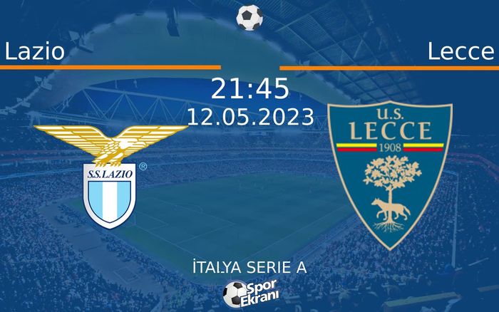 12 Mayıs 2023 Lazio vs Lecce maçı Hangi Kanalda Saat Kaçta Yayınlanacak? 12 Mayıs 2023 Lazio vs Lecce maçı Hangi Kanalda Saat Kaçta Yayınlanacak?